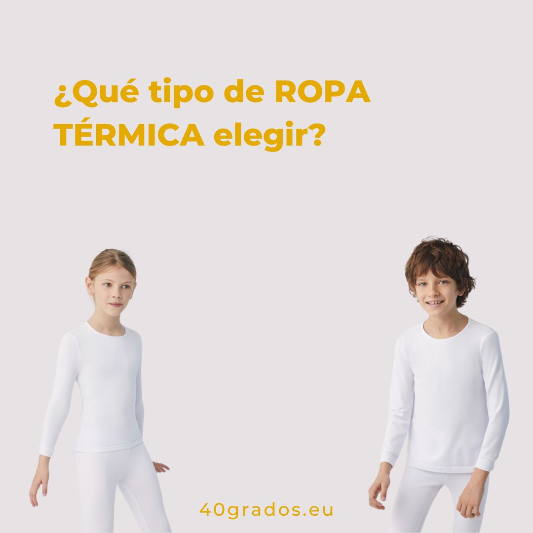 ¿Qué tipo de ropa térmica elegir? - 40 Grados Tienda